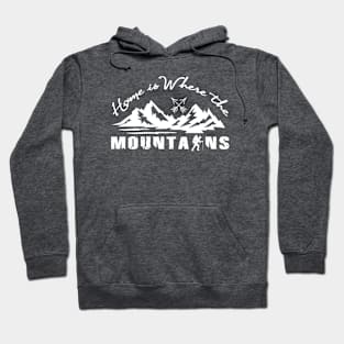 Home is where the Mountains Hoodie